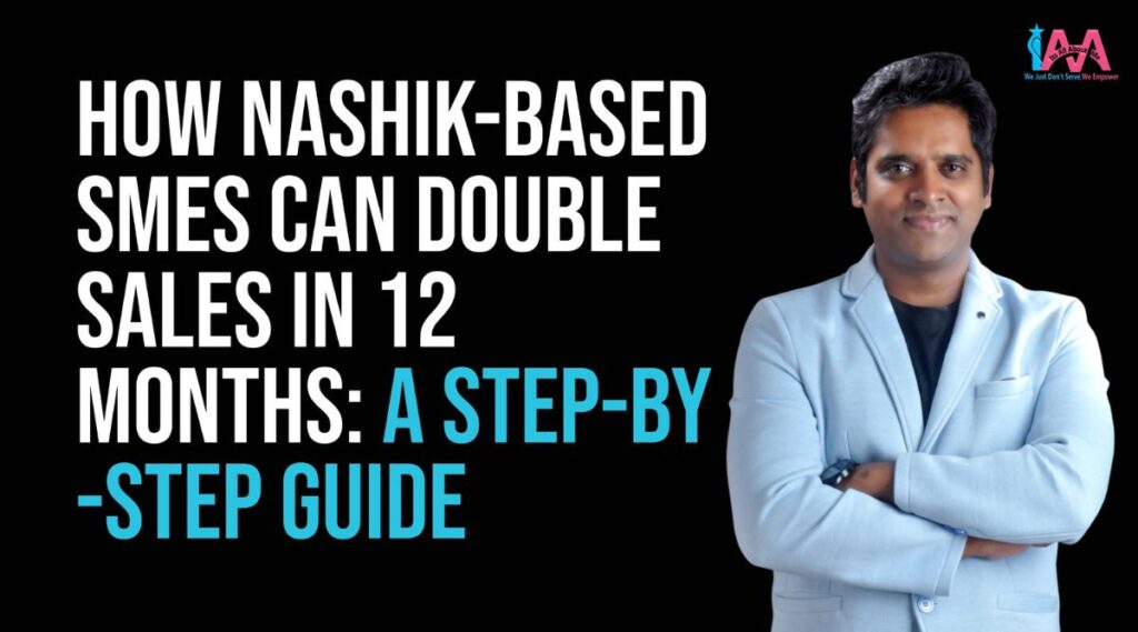 How Nashik SMEs Can Double Sales in 12 Months A Step-by-Step Guide