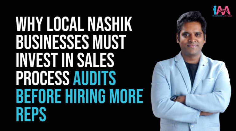 Why Local Nashik Businesses Must Invest in Sales Process Audits Before Hiring More Reps